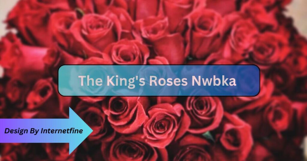 The King's Roses Nwbka