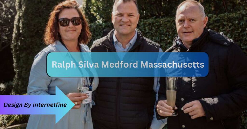 Ralph Silva Medford Massachusetts